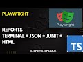 How To Generate Reports In Playwright Terminal JSON JUnit HTML