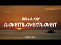 Bella Kay Iloveitiloveitiloveit Lyrics