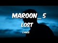 Maroon_5 - Lost lyrics video Maroon_5 - Lost lyrics video