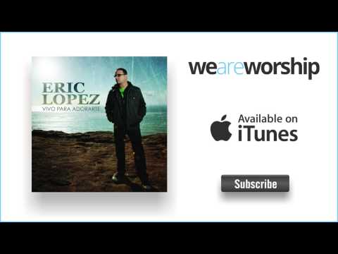 Eric Lopez - You Are