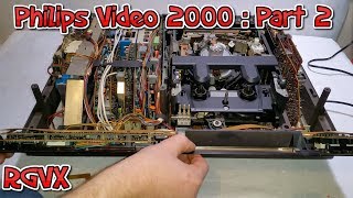 Philips Video 2000 : VR2022 Player Restoration Part 2 : A New Hope !