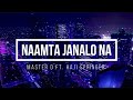 Naamta Janalo Na Master D Ft Haji Springer Lyrics S M R Z Music Release