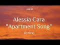 Alessia Cara - Apartment Song (Lyrics)