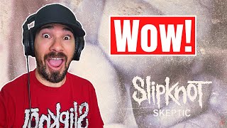 Rapper reacts to SLIPKNOT - Skeptic (REACTION!!) | #SlipknotSaturday