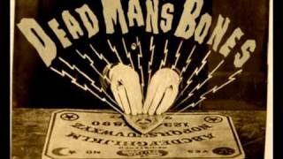 Dead Man's Bones -  Buried in water