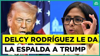 Delcy Rodríguez le da la espalda a Donald Trump