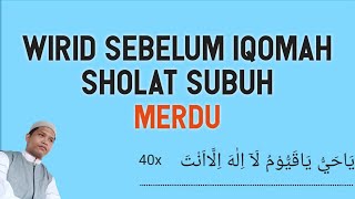 Download lagu WIRID SEBELUM IQOMAH SHOLAT SUBUH mp3