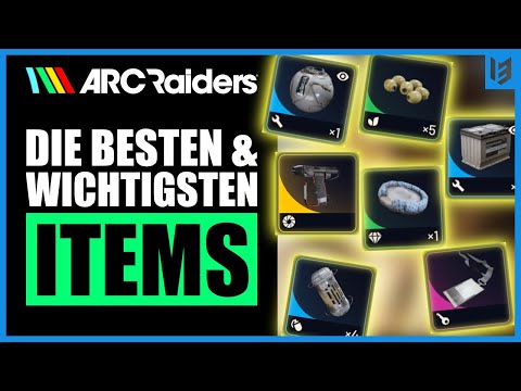 Die BESTEN Items in ARC Raiders – Must-Haves für jeden Spieler!