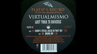 Virtualmismo - Last Train To Universe (Granny's Special Cheese On Toast Mix) (1996)