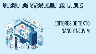 EDITORES DE TEXTO (NANO Y NEOVIM) | CURSO DE DEVOPS EN LINUX