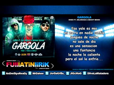 Endo Ft. Delirious & Benny Benni - Gargola [Letra]