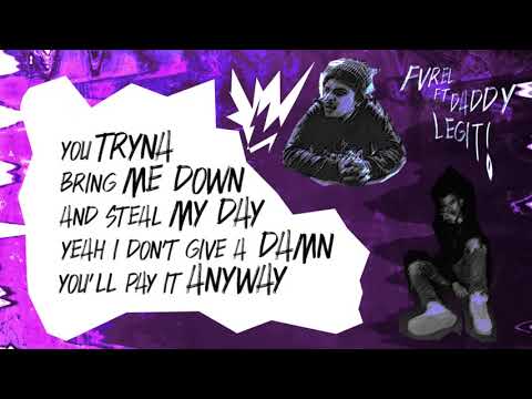 Fvrel - Legit! Ft Daddy (Offical Lyric Video)