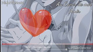 ✞ Nightcore ~ Au Coeur de moi ~ Amir ✞