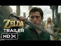 The Legend Of Zelda 2026 New Trailer Live Action Movie Concept