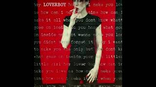 Loverboy - The Kid is Hot Tonite