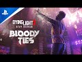 Dying Light 2 Stay Human - Bloody Ties Announcement Trailer | PS5 & PS4 Games