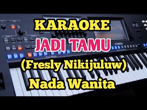 JADI TAMU (Karaoke Nada Wanita) - Fresly Nikijuluw