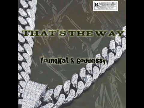 YoungKat -That's The Way Ft. Goddessy (Official_Audio) [Prod.theskybeats]