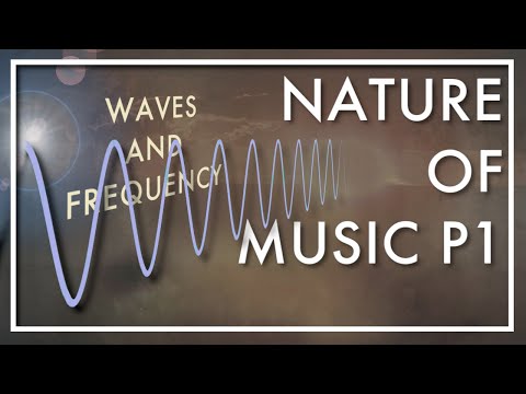 Nature of Music, Part 1 - Waves and Frequency