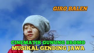 Download lagu CINEMATIK NEGERI DIATAS AWAN BROMO MUSIKAL GENDING GIRO BALEN mp3