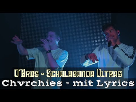 O'Bros - CHVRCHIES mit Lyrics // #SchalabandaUltras