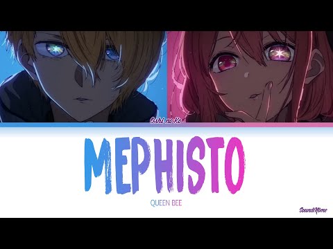 Oshi no Ko - Ending Full『Mephisto』by QUEEN BEE (Lyrics)
