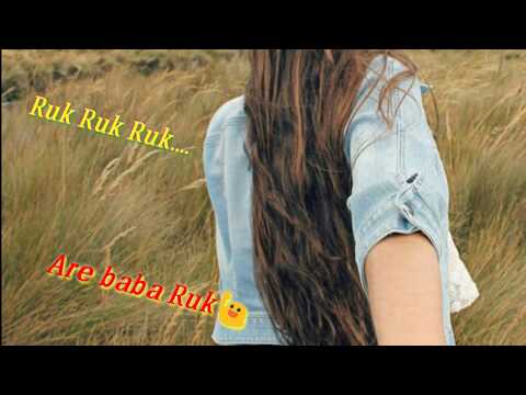 Best whatsapp status video song //Ruk Ruk Ruk//