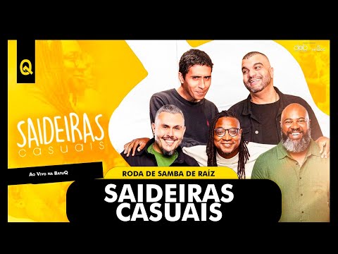 Roda de Samba de Raiz Saideiras Casuais Ao Vivo na BatuQ