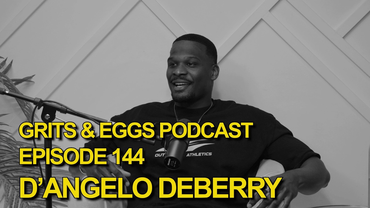 DEANGELO DEBERRY | Grits and Eggs Podcast EP. 144