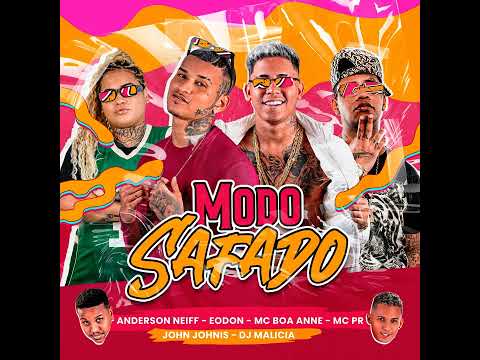 Modo safado - Anderson neiff, Eo don, Bob Anne, mc pr, jhon jhonis