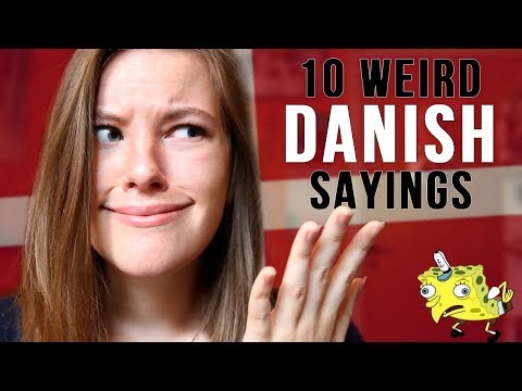 10 Weird Danish Sayings
