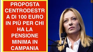 PROPOSTA CENTRODESTRA DI 100 EURO IN PIÙ PER CHI HA LA PENSIONE MINIMA IN CAMPANIA