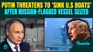 Putin to ATTACK U.S Boats Now? Russia FURIOUS After Marinera Oil Tanker ATTACKED By US Troops