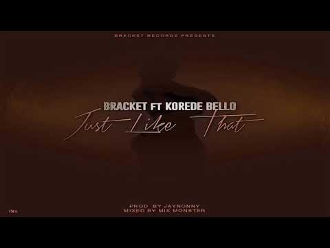 Bracket - Just LikeThat ft. Korede Bello