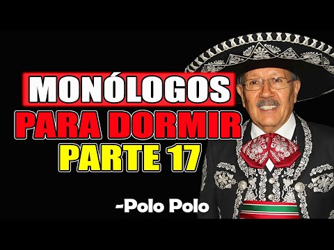 Monólogos Para Dormir Parte 17  - Polo Polo 2025