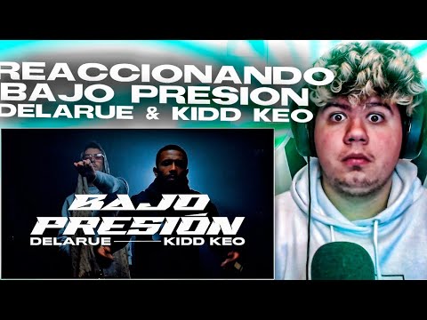 (REACCIÓN) DELARUE, KIDD KEO - BAJO PRESIÓN (OFFICIAL VIDEO)
