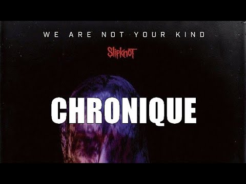 [Chronique] Slipknot - We Are Not Your Kind