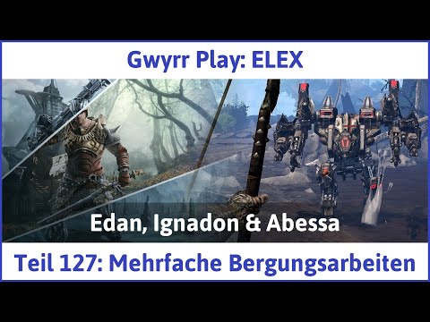 ELEX deutsch Teil 127 - Mehrfache Bergungsarbeiten Let's Play