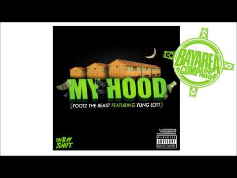 Footz The Beast ft. Yung Lott - My Hood [BayAreaCompass] (Radio Edit)
