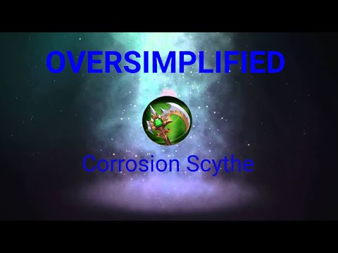 Corrosion Scythe Oversimplified