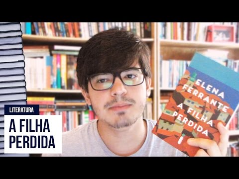 A Filha Perdida - Elena Ferrante