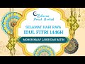 Selamat Hari Raya Idul Fitri 1446 H RAHMAT EDITZ OFFICIAL