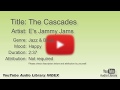 The Cascades E S Jammy Jams Jazz Blues Happy YouTube Audio Library BGM