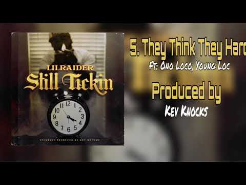 Lil Raider “They Think They Hard” Ft: Ono Loco, Young Loc • Produced By: Kev Knocks