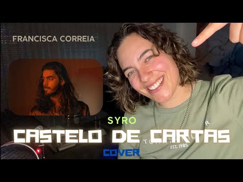 Syro - Castelo de Cartas (Cover by Francisca Correia)