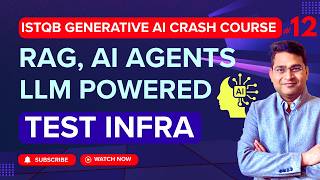 RAG, AI Agents | LLM Powered Test Infra | ISTQB Generative AI Tutorial