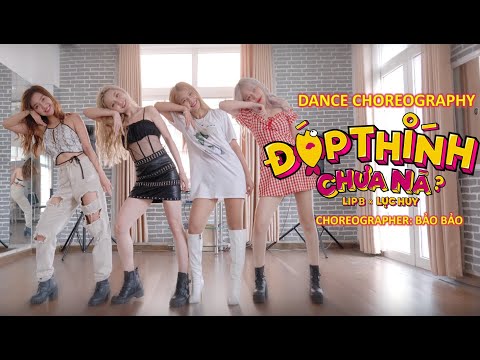 ĐỚP THÍNH CHƯA NÀ? | LIP B | Dance Choreography