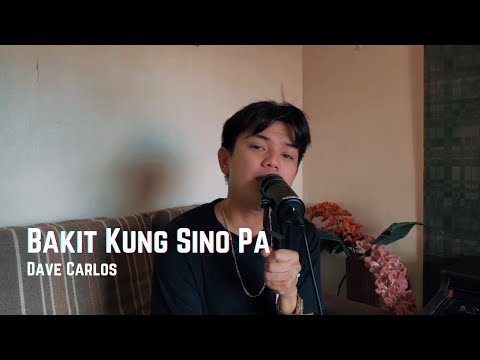 Bakit Kung Sino Pa - Lloyd Umali | Dave Carlos (Slowed Version)