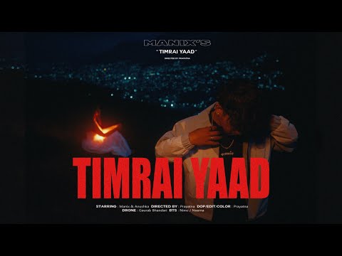MANIX - Timrai Yaad | Directed by @mrprayou6393 | Official Music Video
