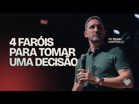 4 Faróis para tomar uma decisão | Pr. Telmo Martinello | Abba Pai Church